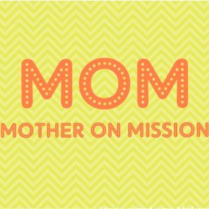 mom-mother on mission